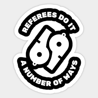 Referees Do It A Number of Ways (69) Sticker